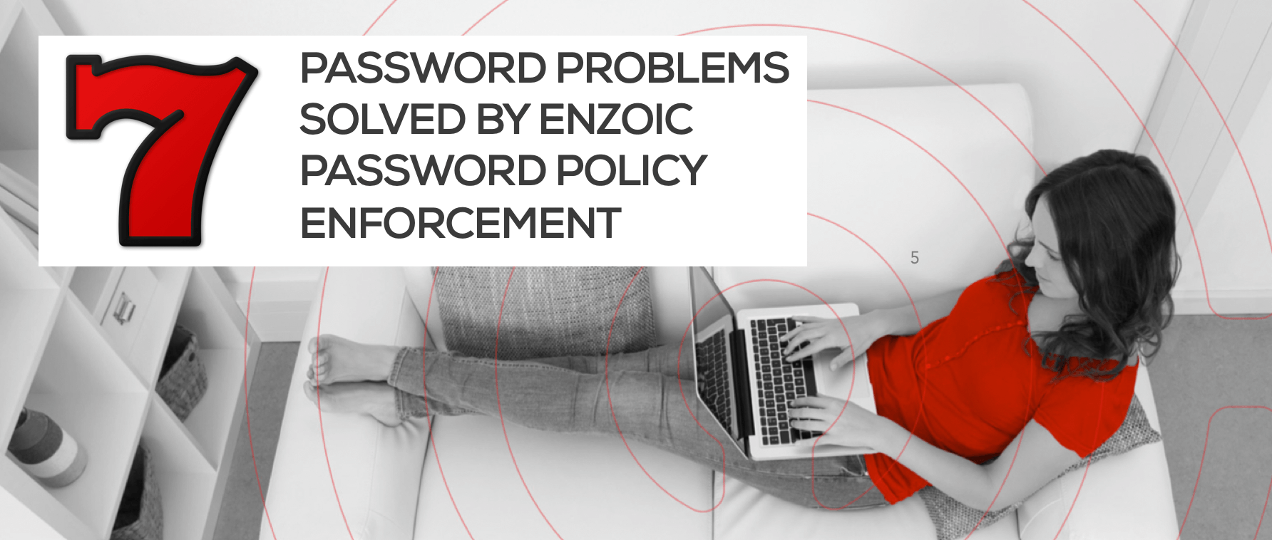 7 Password Problems Solved by Enzoic Password Policy Enforcement